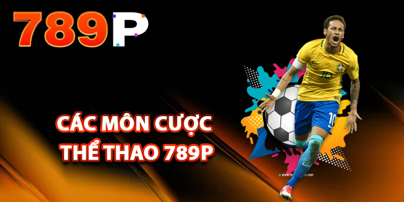 Thể Thao 789P – Cực Kỳ Sôi Động Dễ Dàng Thu Lợi Nhuận 2 Các môn cược thể thao 789P được yêu thích nhất